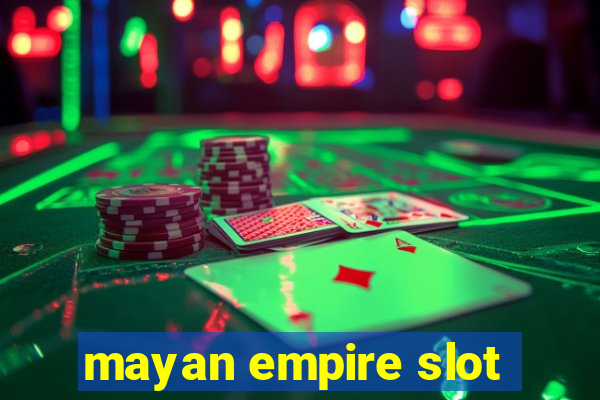 mayan empire slot